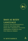 Image for BMH as body language: a lexical and iconographical study of the word BMH when not a reference to cultic phenomena in biblical and post-biblical Hebrew