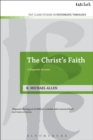 Image for The Christ&#39;s Faith: A Dogmatic Account