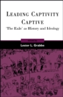 Image for Leading captivity captive: &#39;the exile&#39; as history and ideology