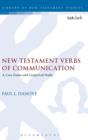 Image for New Testament Verbs of Communication : A Case Frame and Exegetical Study