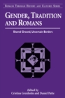 Image for Gender, tradition and Romans: shared ground, uncertain borders