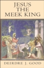 Image for Jesus the meek king