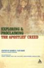 Image for Exploring and proclaiming the Apostles&#39; Creed