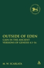 Image for Outside of Eden: Cain in the ancient versions of Genesis 4.1-16