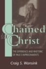 Image for Chained in Christ: the experience and rhetoric of Paul&#39;s imprisonments