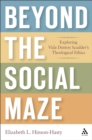 Image for Beyond the Social Maze: Exploring Vida Dutton Scudder&#39;s Theological Ethics
