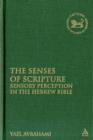 Image for The senses of scripture  : sensory perception in the Hebrew Bible