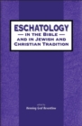 Image for Eschatology in the Bible and in the Jewish and Christian tradition