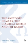Image for The anecdote in Mark, the classical world and the Rabbis
