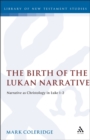 Image for The birth of the Lukan narrative.