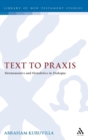Image for Text to praxis  : hermeneutics and homiletics in dialogue