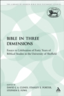 Image for The Bible in three dimensions: essays in celebration of forty years of biblical studies in the University of Sheffield