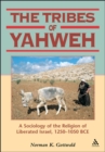 Image for The tribes of Yahweh: a sociology of the religion of liberated Israel, 1250-1050 BCE