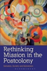 Image for Rethinking mission in the postcolony: salvation, society and subversion