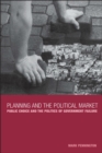 Image for Planning and the political market: public choice and the politics of government failure