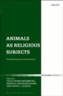Image for Animals as religious subjects: transdisciplinary perspectives