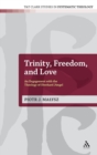 Image for Trinity, Freedom and Love : An Engagement with the Theology of Eberhard Jungel