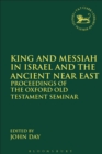 Image for King and Messiah in Israel and the Ancient Near East