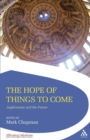 Image for The hope of things to come  : Anglicanism and the future