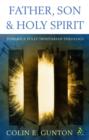 Image for Father, Son and Holy Spirit: Toward a Fully Trinitarian Theology