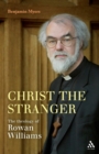 Image for Christ the stranger  : the theology of Rowan Williams