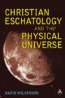 Image for Christian eschatology and the physical universe