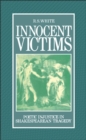 Image for Innocent victims: poetic injustice in Shakespearean tragedy
