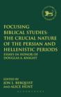 Image for Focusing Biblical Studies: The Crucial Nature of the Persian and Hellenistic Periods