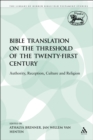 Image for Bible Translation on the Threshold of the Twenty-First Century: Authority, Reception, Culture and Religion