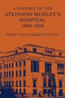 Image for History of the Atkinson Morley&#39;s Hospital 1869-1995