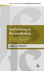 Image for God&#39;s being in reconciliation  : the theological basis of the unity and diversity of the atonement in the theology of Karl Barth