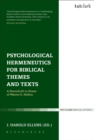Image for Psychological hermeneutics for biblical themes and texts  : a festschrift in honor of Wayne G. Rollins