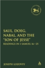 Image for Saul, Doeg, Nabal, and the &quot;son of Jesse&quot;: readings in 1 Samuel 16-25