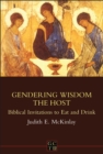 Image for Gendering Wisdom the Host: Biblical Invitations to Eat and Drink : 4