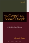 Image for The gospel of the beloved disciple: a work in two editions