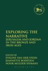 Image for Exploring the narrative: Jerusalem and Jordan in the Bronze and Iron Ages : papers in honour of Margreet Steiner