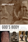 Image for God&#39;s Body: The Anthropomorphic God in the Old Testament