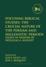 Image for Focusing biblical studies  : the crucial nature of the Persian and Hellenistic periods