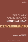 Image for T&amp;T Clark Companion to Henri de Lubac