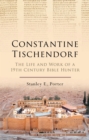 Image for Constantine Tischendorf  : the life and work of a 19th century Bible hunter