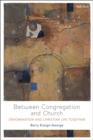 Image for Between congregation and church  : denomination and Christian life together
