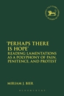 Image for &#39;Perhaps there is hope&#39;: reading Lamentations as a polyphony of pain, penitence, and protest