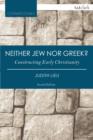 Image for Neither Jew nor Greek?: constructing early Christianity
