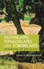 Image for Faithscapes, Femalescapes and Townscapes