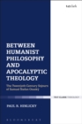 Image for Between humanist philosophy and apocalyptic theology  : the twentieth century sojourn of Samuel éStefan Osuskây