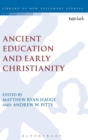 Image for Ancient education and early Christianity