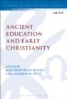 Image for Ancient Education and Early Christianity