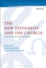Image for New Testament and the church: essays in honour of John Muddiman