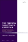 Image for The freedom to become a Christian: a Kierkegaardian account of human transformation in relationship with God
