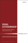 Image for Dual citizenship  : two-natures Christologies and the Jewish Jesus